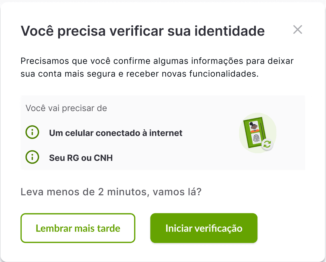 Redesigned verification modal (Portuguese UI). Title: you need to verify your identity. A gray box lists what users need, a phone connected to the internet and an ID or driver's license. It notes it takes less than 2 minutes and offers two buttons: remind me later and start verification.